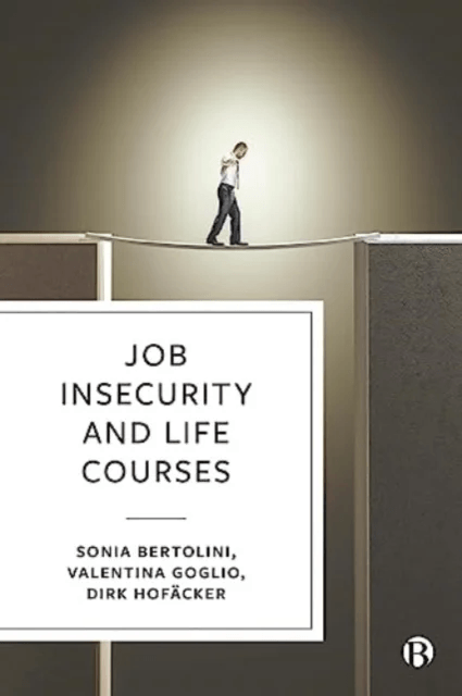 Job Insecurity and Life Courses av Sonia (University of Turin) Bertolini, Valentina (University of Turin) Goglio, Dirk (University of Duisburg-Essen)