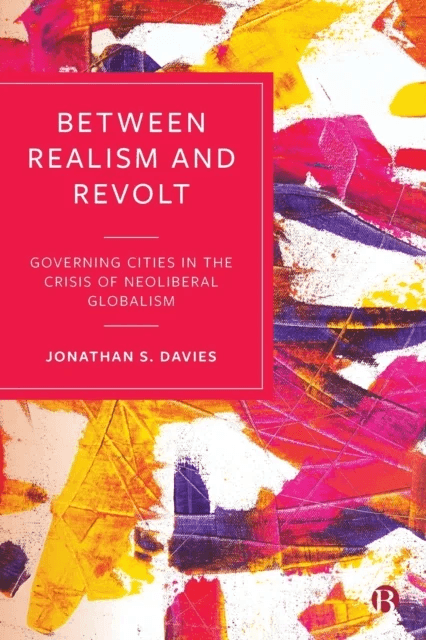 Between Realism and Revolt av Jonathan (De Montfort University) Davies