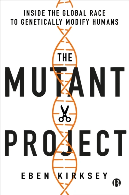 The Mutant Project av Eben (Deakin University Australia) Kirksey