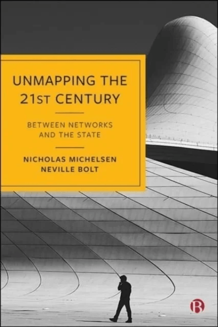 Unmapping the 21st Century av Nicholas (King's College London) Michelsen, Neville (Kings College London) Bolt