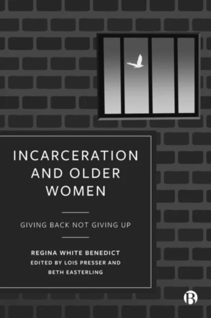 Incarceration and Older Women av Regina Benedict