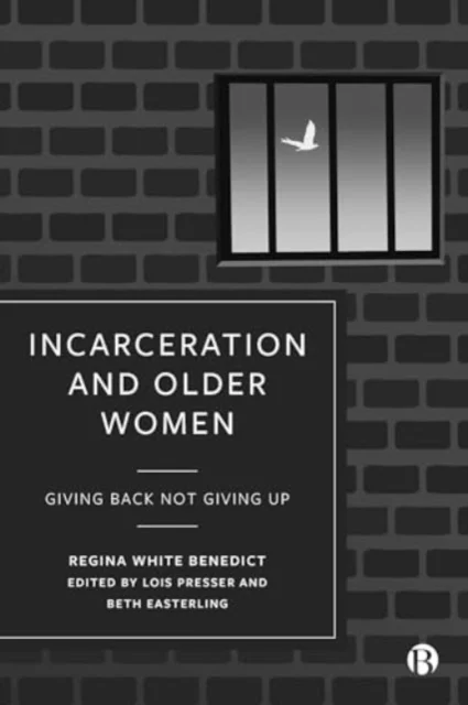 Incarceration and Older Women av Regina Benedict