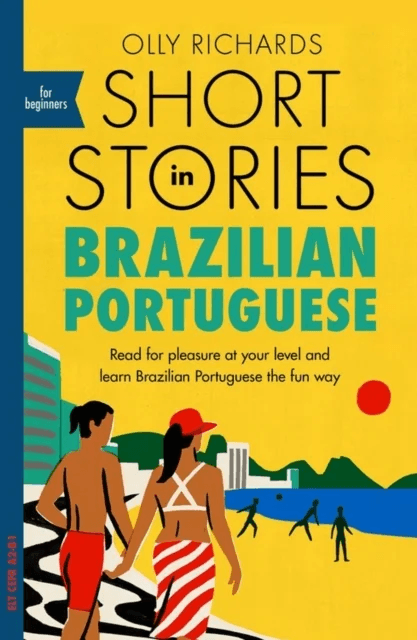 Short Stories in Brazilian Portuguese for Beginners av Olly Richards