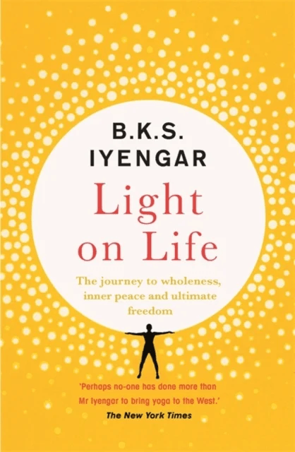Light on Life av B.K.S. Iyengar