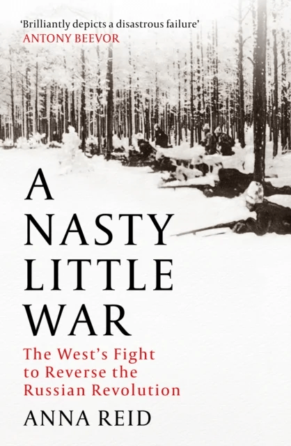 A Nasty Little War av Anna Reid