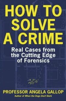 How to Solve a Crime av Professor Angela Gallop