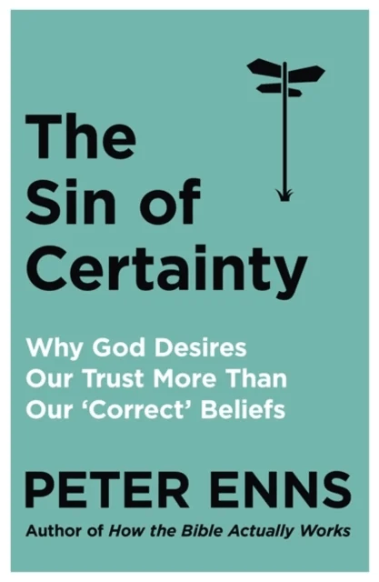 The Sin of Certainty av Peter Enns