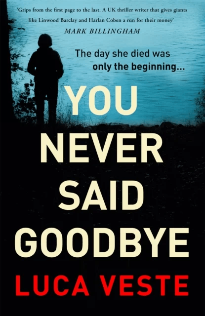 You Never Said Goodbye av Luca Veste