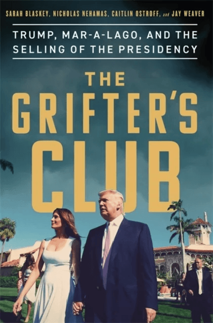 The Grifter's Club av Sarah Blaskey, Caitlin Ostroff, Nicholas Nehamas, Jay Weaver