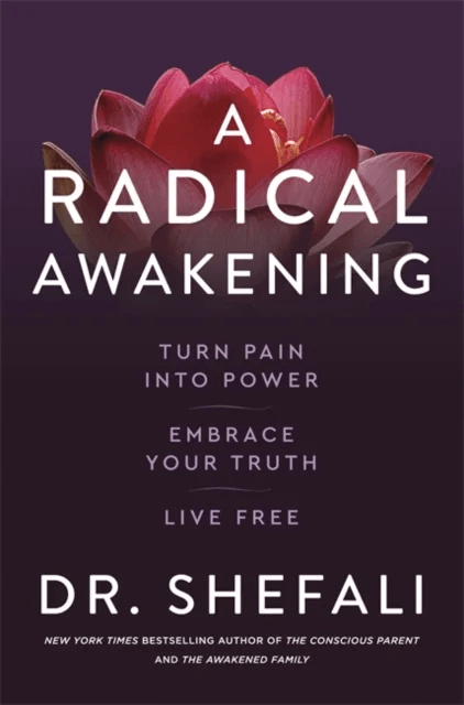 A Radical Awakening av Dr Shefali Tsabary
