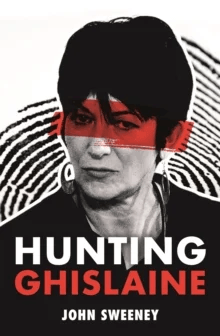 Hunting Ghislaine av John Sweeney
