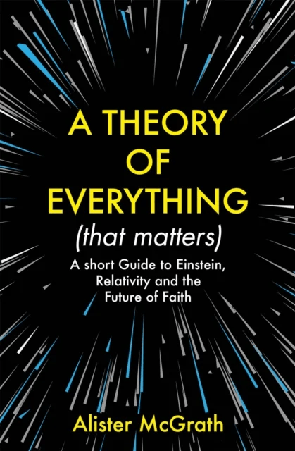 A Theory of Everything (That Matters) av Dr Alister E McGrath