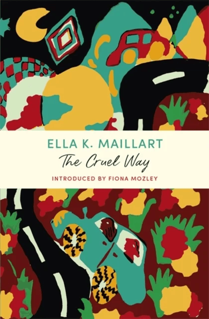 The Cruel Way av Ella K Maillart