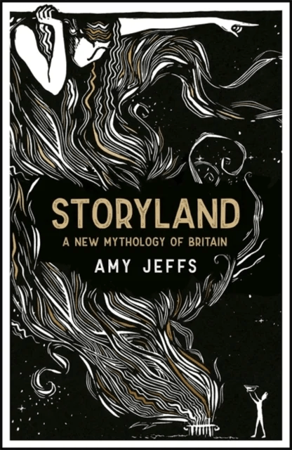 Storyland: A New Mythology of Britain av Amy Jeffs