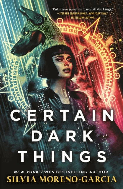 Certain Dark Things av Silvia Moreno-Garcia