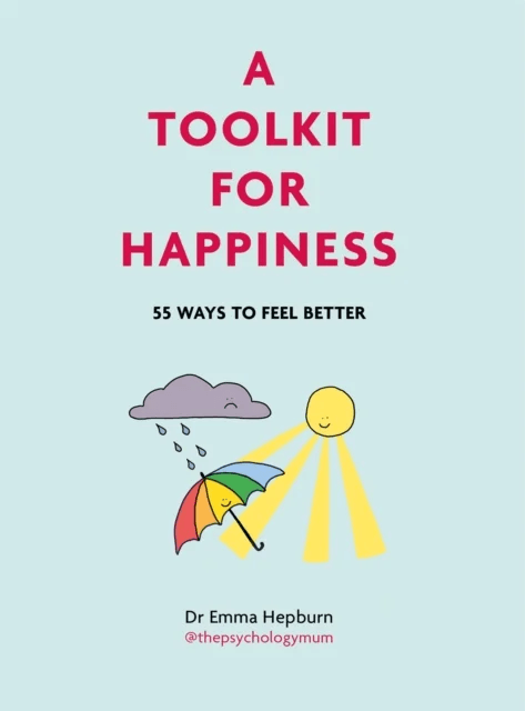 A Toolkit for Happiness av Dr Emma Hepburn