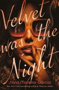 Velvet Was The Night av Silvia Moreno-Garcia