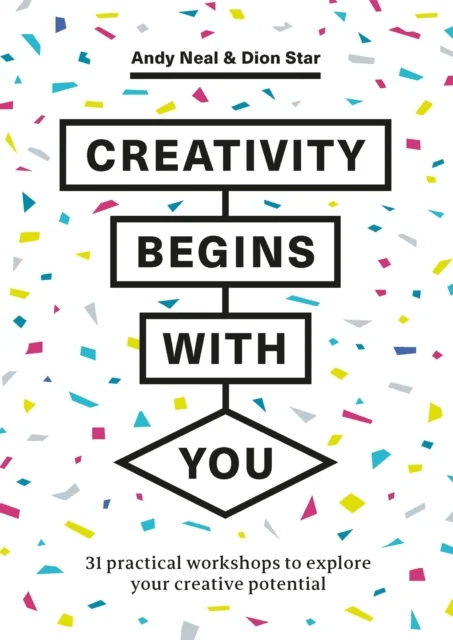Creativity Begins With You av Andy Neal, Dion Star