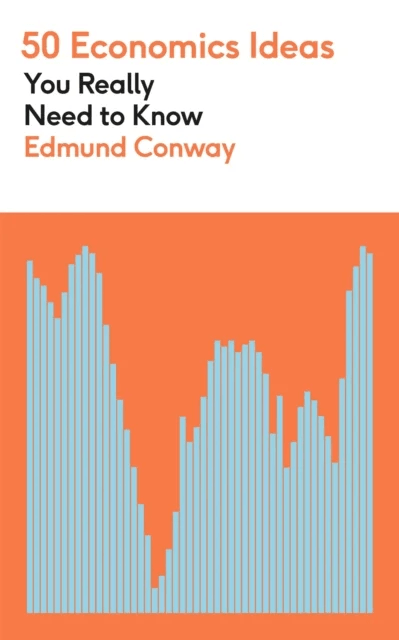 50 Economics Ideas You Really Need to Know av Edmund Conway