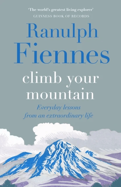 Climb Your Mountain av Sir Ranulph Fiennes