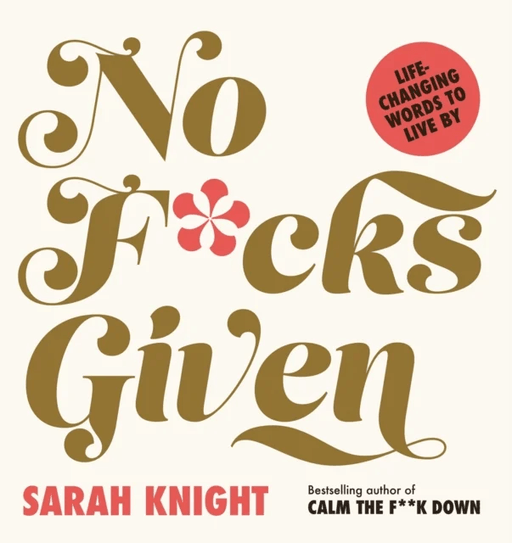 No F*cks Given: Life-Changing Words to  Live By av Sarah Knight