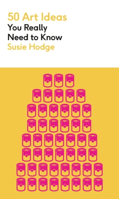 50 Art Ideas You Really Need to Know av Susie Hodge