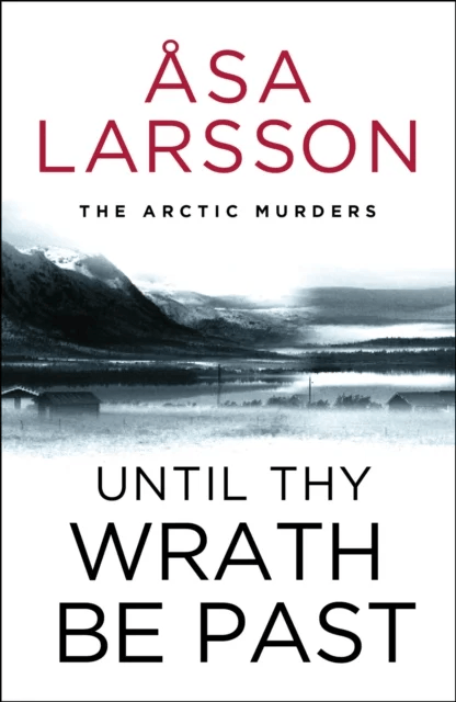 Until Thy Wrath Be Past av Åsa Larsson