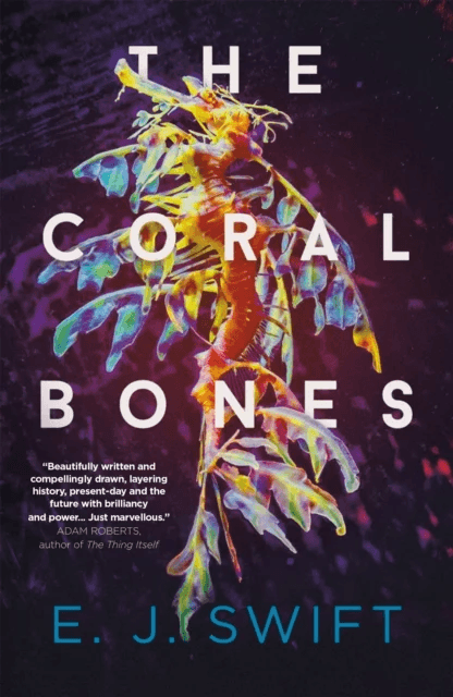 The Coral Bones av EJ Swift