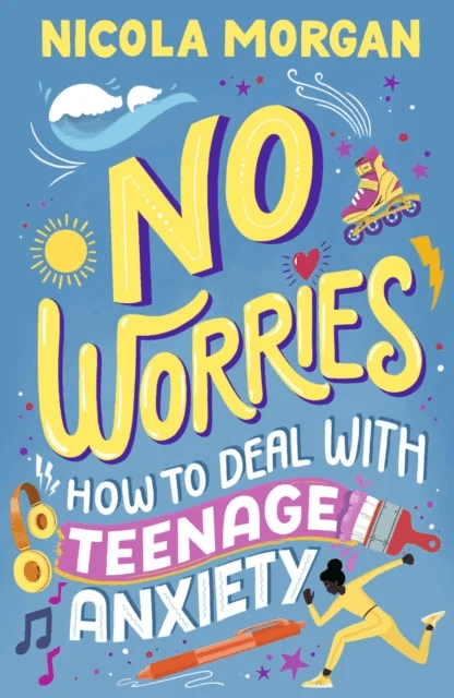 No Worries: How to Deal With Teenage Anxiety av Nicola Morgan