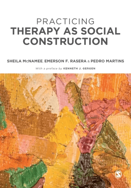 Practicing Therapy as Social Construction av Sheila McNamee, Emerson F Rasera, Pedro Martins
