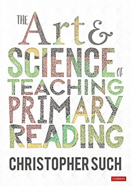 The Art and Science of Teaching Primary Reading av Christopher Such