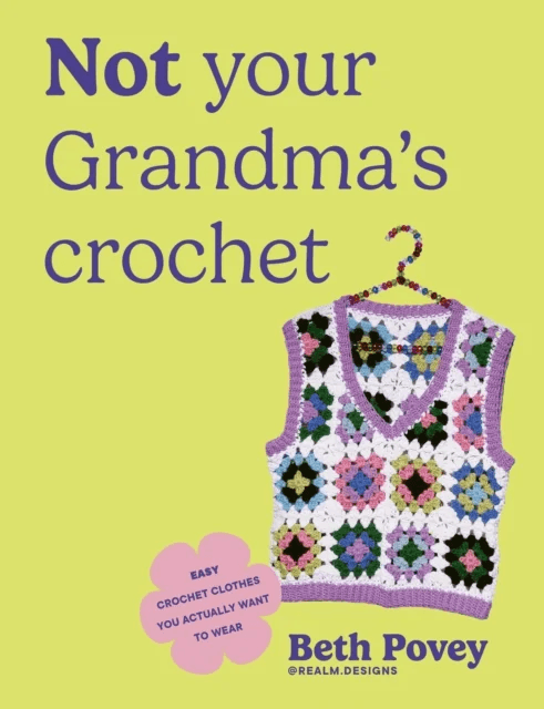 Not Your Grandma's Crochet av Beth Povey