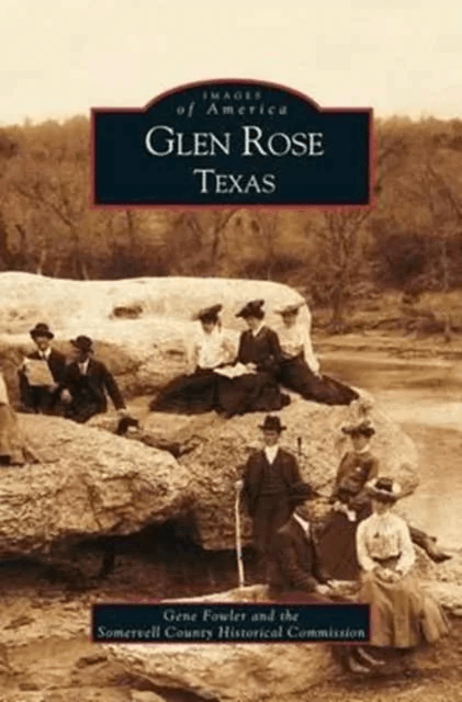 Glen Rose Texas av Gene Fowler, Somervell Historical Commission