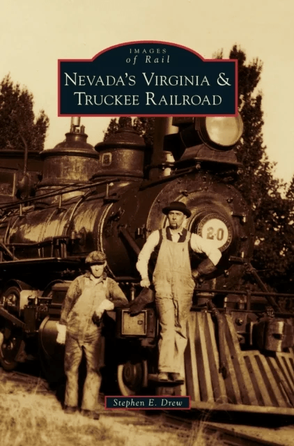 Nevada's Virginia &amp; Truckee Railroad av Stephen E Drew
