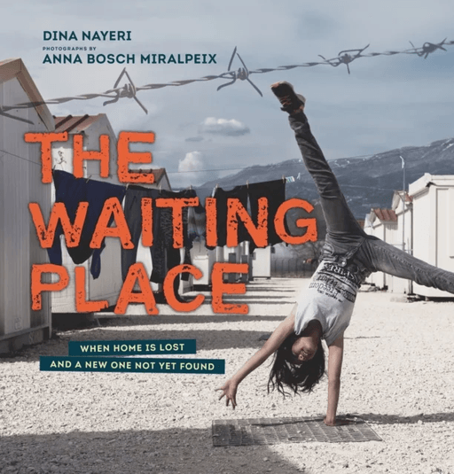 The Waiting Place: When Home Is Lost and a New One Not Yet Found av Dina Nayeri