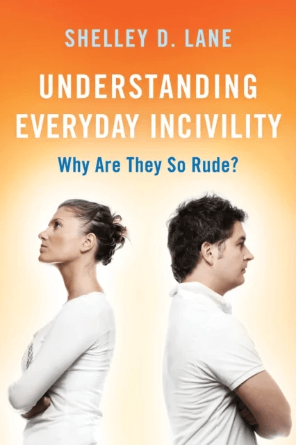 Understanding Everyday Incivility av Shelley D. Lane
