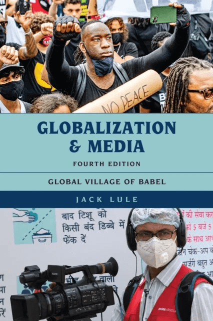 Globalization and Media av Jack Lule
