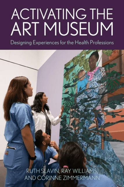 Activating the Art Museum av Ruth Slavin, Ray Director of Education and Academic Affairs Blanton Museum of Art The University of Texas at A... William