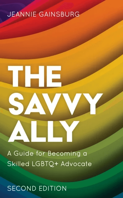 The Savvy Ally av Jeannie author of The Savvy Ally: A Guide for Becoming a Skilled LGBTQ+ Advocate Gainsburg