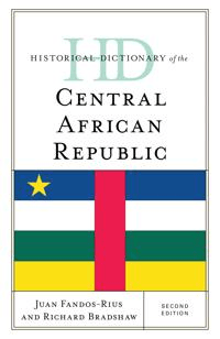 Historical Dictionary of the Central African Republic av Juan Fandos-Rius, Richard Bradshaw