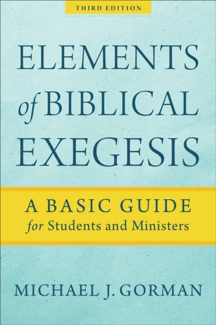 Elements of Biblical Exegesis ¿ A Basic Guide for Students and Ministers av Michael J. Gorman