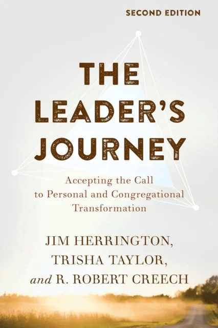 The Leader's Journey av Jim Herrington, Trisha Taylor, R. Robert Creech