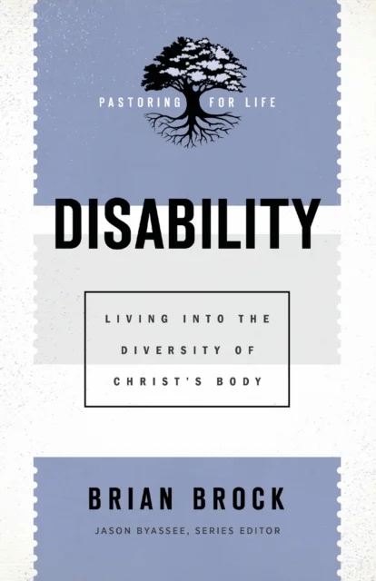 Disability ¿ Living into the Diversity of Christ`s Body av Brian Brock, Jason Byassee