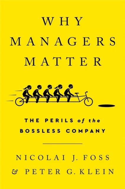 Why Managers Matter av Nicolai J Foss, Peter G Klein