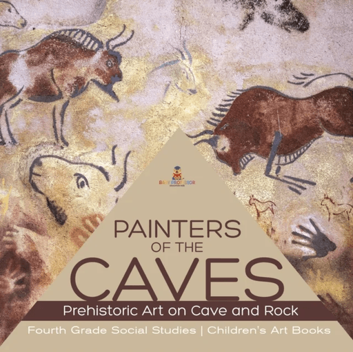 Painters of the Caves Prehistoric Art on Cave and Rock Fourth Grade Social Studies Children's Art Bo av Baby Professor