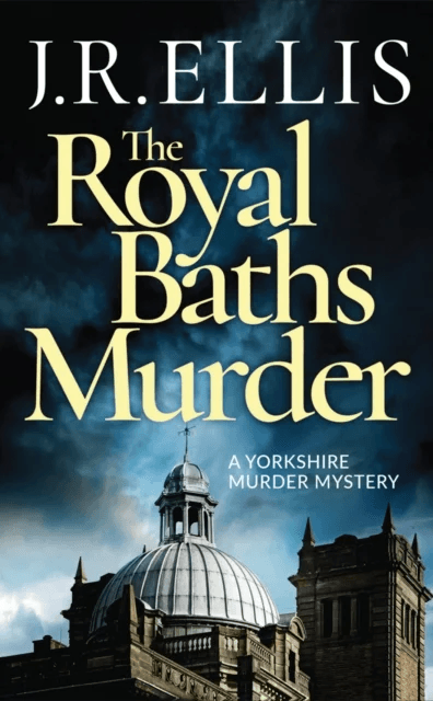 The Royal Baths Murder av J. R. Ellis