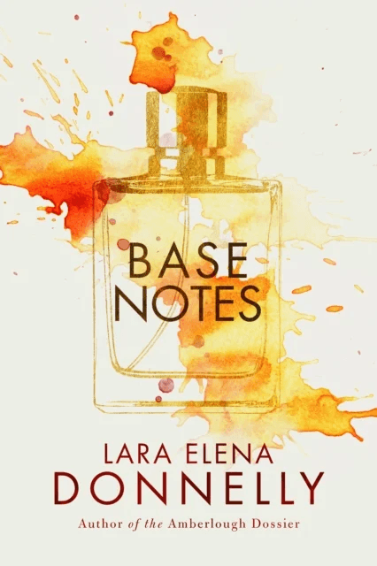 Base Notes av Lara Elena Donnelly