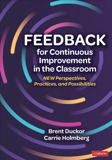Feedback for Continuous Improvement in the Classroom av Brent Duckor, Carrie L. Holmberg