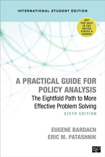 A Practical Guide for Policy Analysis - International Student Edition av Eugene S. Bardach, Eric M. Patashnik