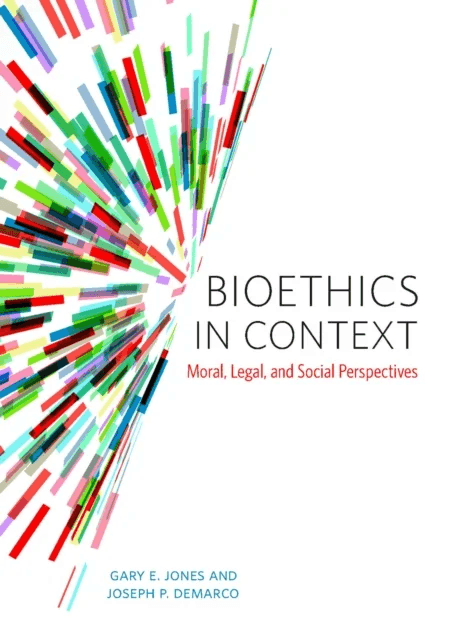 Bioethics in Context av Gary E. Jones, Joseph P. Demarco